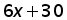 (6 times x) plus 30