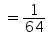 = 1 over 64