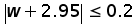 absolute value (w + 2.95) less than or equal to 0.2