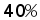 40%