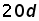 20 times d
