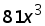 81 times (x ^ 3)
