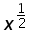 x^(1 over 2)