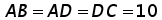 A B = A D = D C = 10