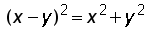 (x minus y)^2 = x^2 + y^2