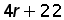 (4 times r) plus 22