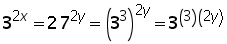 3^(2 times x) = 27^(2 times y) = (3^3)^2y = 3^(3) (2 times y)