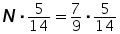 N times (5 over 14) = (7 over 9) times (5 over 14)