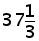 37 and (1 over 3)