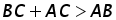 B C + A C greater than A B