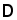 D