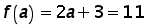 function f of a = (2 times a) + 3 = 11