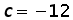 c = negative12