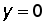 y = 0