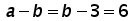 a minus b = b minus 3 = 6