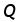 Q