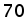 70