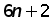 (6 times n) + 2