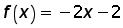 function f of x = negative (2 times x) minus 2