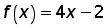 function f of x = (4 times x) minus 2