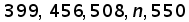 399 comma 456 comma 508 comma n comma 550