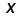 x