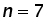 n equals 7