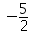 negative (5 over 2)