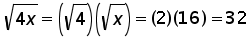 square root (4 times x) = (square root 4)(square root x) = (2)(16) = 32