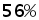 56%