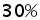 30 %