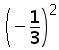 (negative (1 over 3))^2