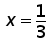x = 1 over 3