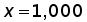 x=1,000