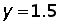 y=1.5