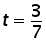 t = (3 over 7)