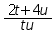 ((2 times t) + (4 times u)) over (t times u)