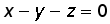 x minus y minus z equals 0