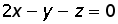 (2 times x) minus y minus z equals 0
