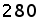 280
