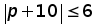 (absolute value of p plus 10) is less than or equal to 6