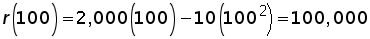 function r of 100 = (2000 times (100)) minus (10 times (100^2)) = 100000
