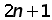 (2 times n) + 1