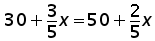 30 + 3 over (5 times x) = 50 + 2 over (5 times x)