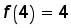 function f of 4 = 4