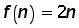 function f of n = 2 times n