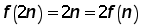 function f of (2 times n) = 2 times n = 2 times function f of n