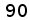 90