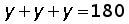 y + y + y = 180