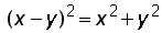 (x minus y)^2 = (x^2) + (y^2)